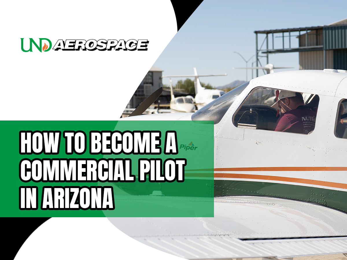 How to Become a Commercial Pilot In Arizona: Your Guide to Commercial Pilot Training